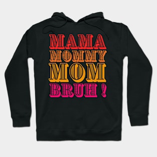 Mama-mommy-mom-burah Hoodie